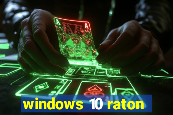 windows 10 raton